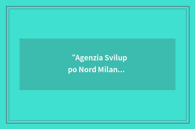 “Agenzia Sviluppo Nord Milano”缩略