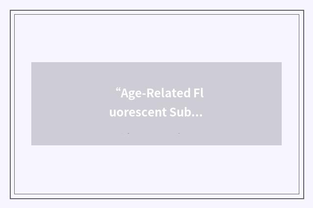 “Age-Related Fluorescent Substance”缩略