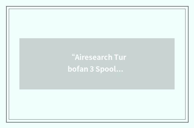 “Airesearch Turbofan 3 Spool Aircraft Engine”缩略