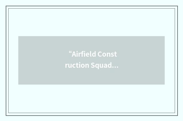 “Airfield Construction Squadron”缩略