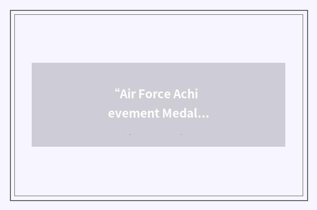 “Air Force Achievement Medal”缩略