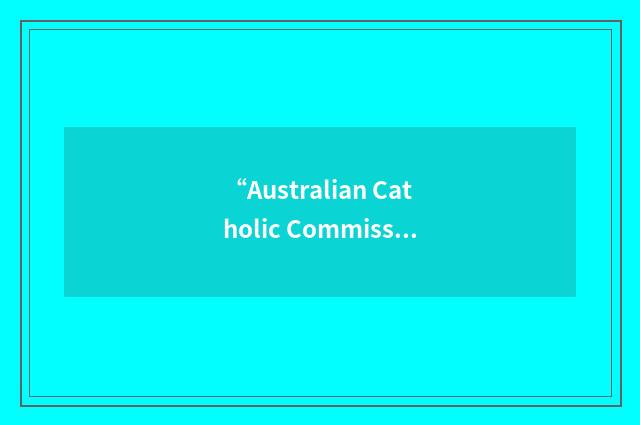 “Australian Catholic Commission for Employment Relations”缩略