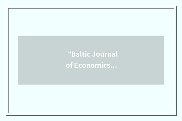 “Baltic Journal of Economics”缩略