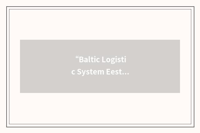 “Baltic Logistic System Eesti”缩略