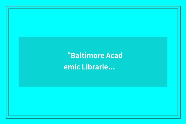 “Baltimore Academic Libraries Consortium”缩略