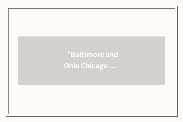 “Baltimore and Ohio Chicago Terminal Railway Company”缩略