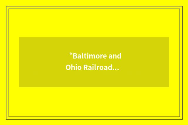 “Baltimore and Ohio Railroad Historical Society”缩略