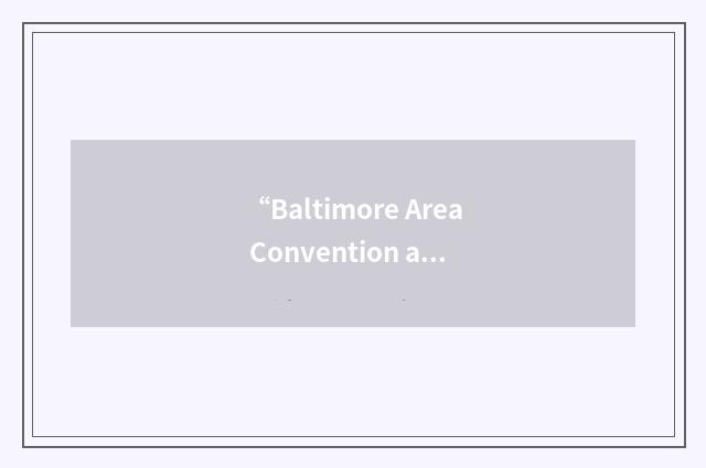 “Baltimore Area Convention and Visitors Association”缩略