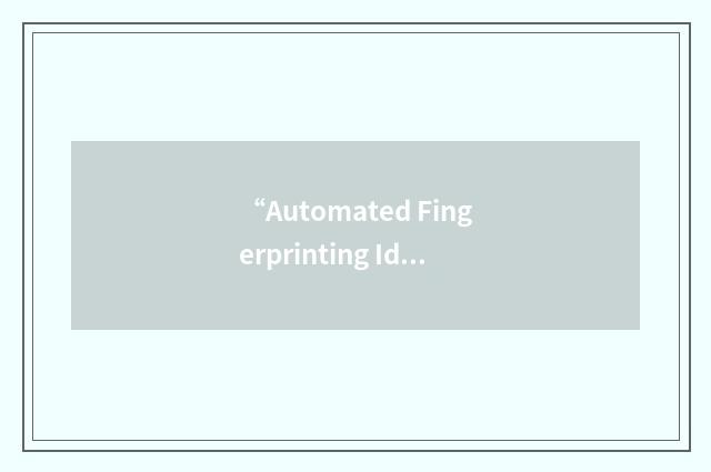 “Automated Fingerprinting Identification System”缩略