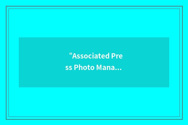 “Associated Press Photo Managers Association”缩略
