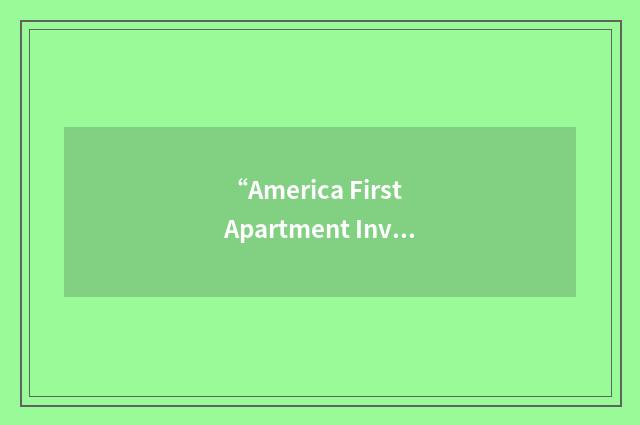 “America First Apartment Investors”缩略