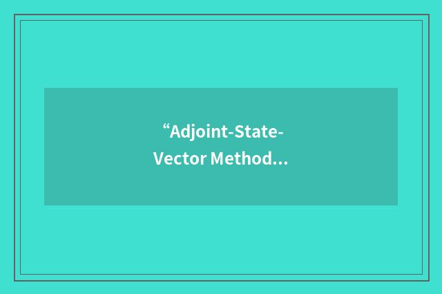 “Adjoint-State-Vector Methodology”缩略