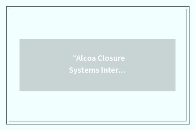 “Alcoa Closure Systems International”缩略