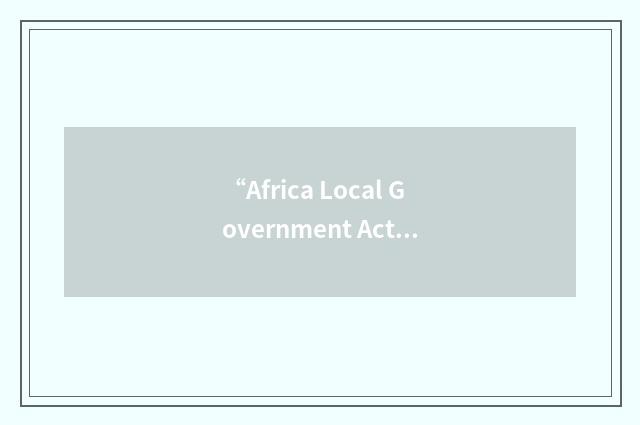 “Africa Local Government Action Forum”缩略