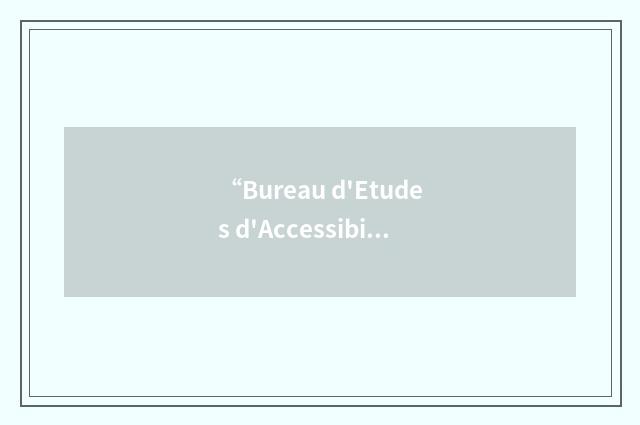 “Bureau d'Etudes d'Accessibilité”缩略
