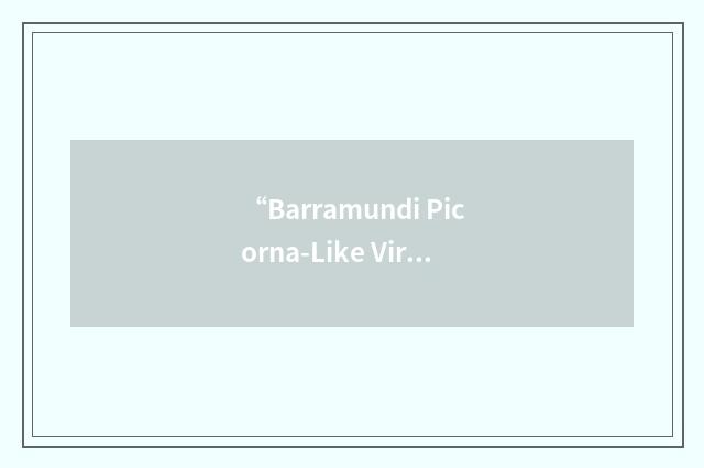 “Barramundi Picorna-Like Virus”缩略