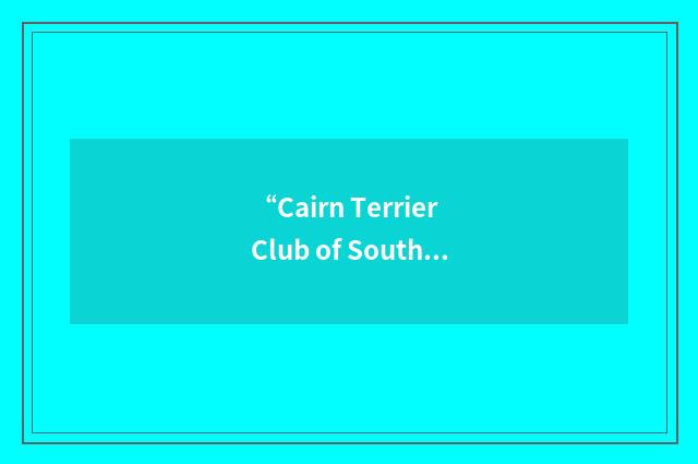 “Cairn Terrier Club of Southern California”缩略