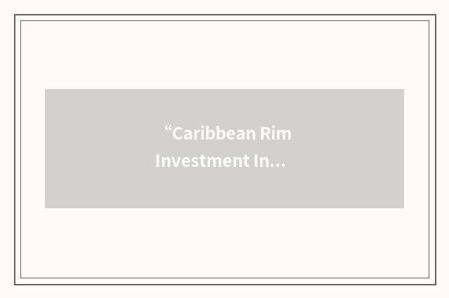 “Caribbean Rim Investment Initiative”缩略