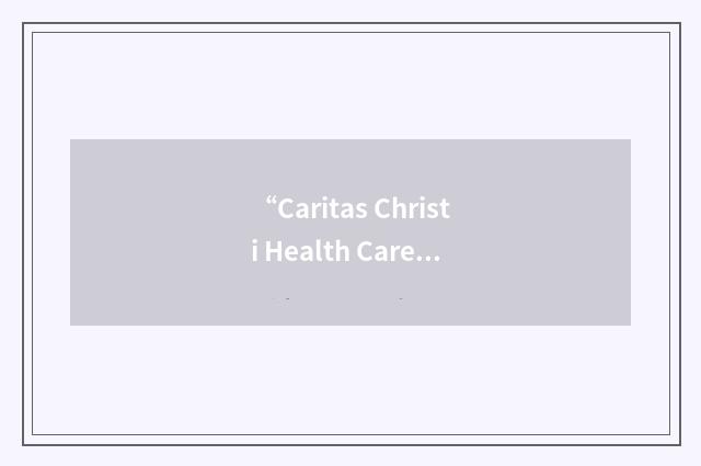“Caritas Christi Health Care”缩略