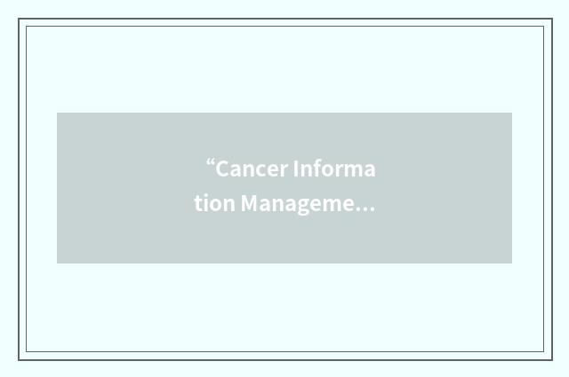 “Cancer Information Management”缩略