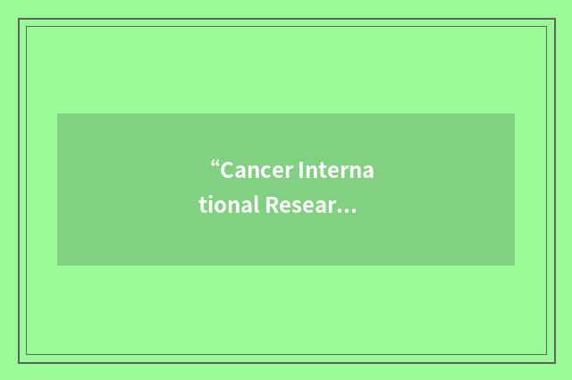 “Cancer International Research Group”缩略