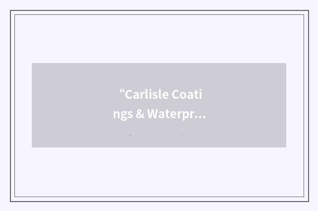 “Carlisle Coatings & Waterproofing”缩略