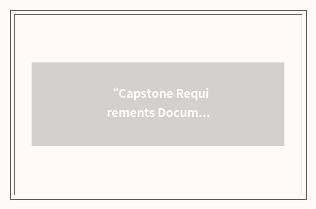 “Capstone Requirements Document”缩略