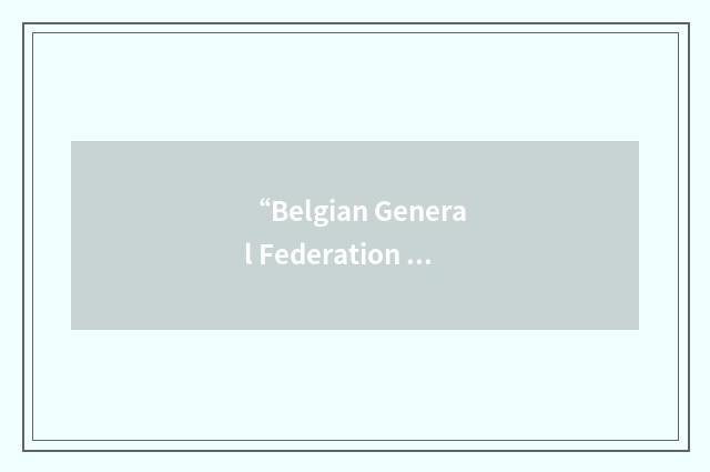 “Belgian General Federation of Labor”缩略