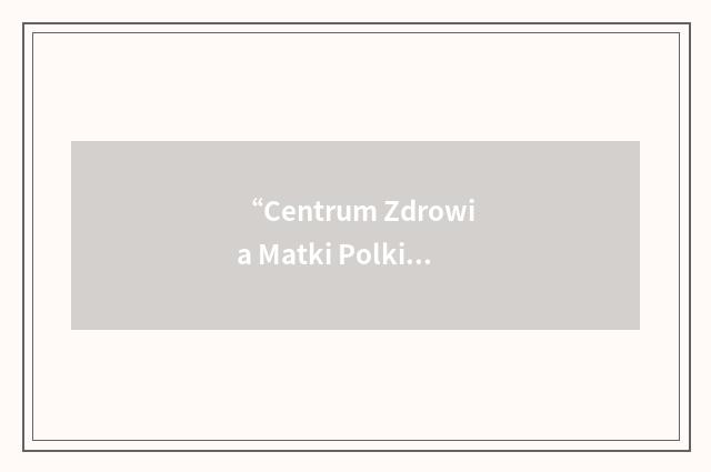 “Centrum Zdrowia Matki Polki”缩略