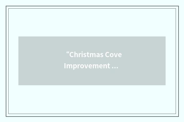“Christmas Cove Improvement Association”缩略