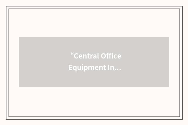 “Central Office Equipment Installation”缩略