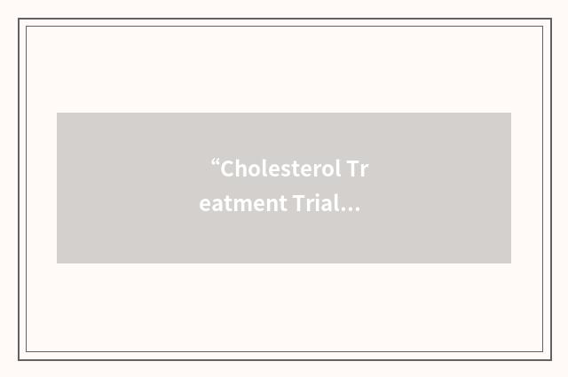 “Cholesterol Treatment Trialists'”缩略