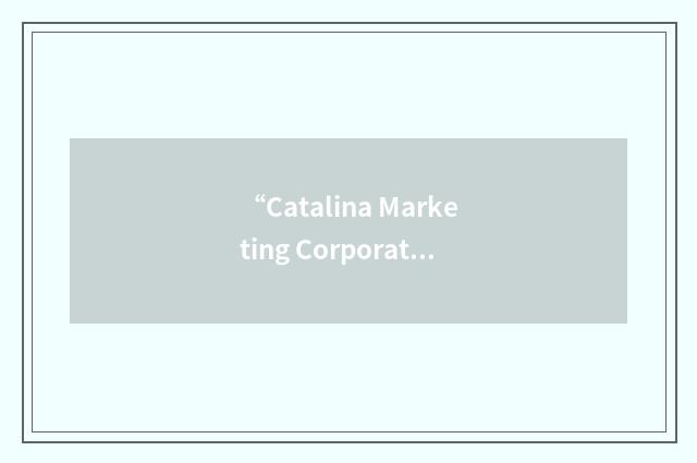“Catalina Marketing Corporation”缩略