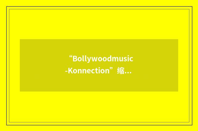 “Bollywoodmusic-Konnection”缩略