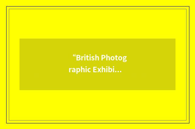 “British Photographic Exhibitions”缩略