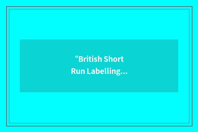 “British Short Run Labelling Association”缩略