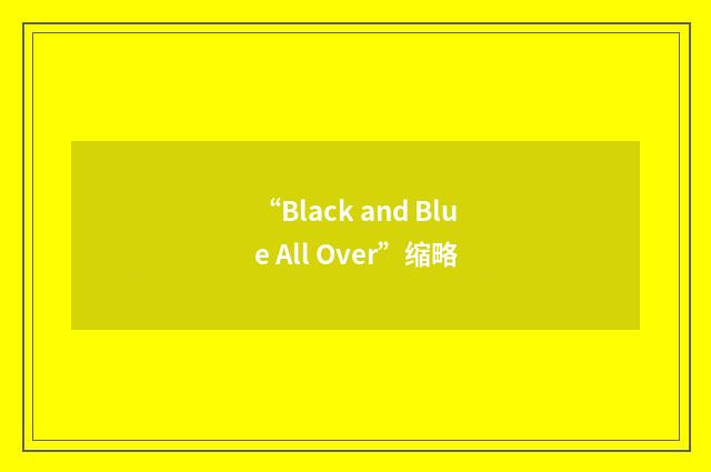 “Black and Blue All Over”缩略