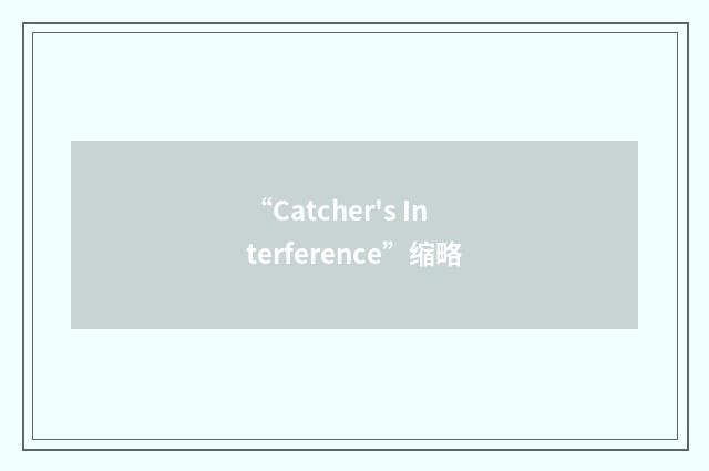 “Catcher's Interference”缩略