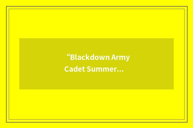 “Blackdown Army Cadet Summer Training Centre”缩略