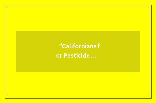 “Californians for Pesticide Reform”缩略