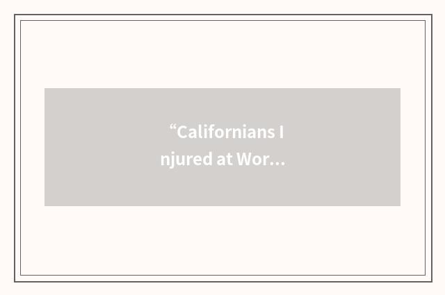“Californians Injured at Work”缩略
