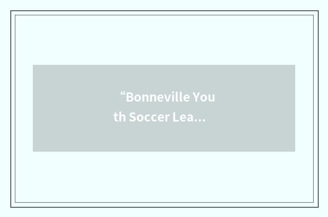 “Bonneville Youth Soccer League”缩略
