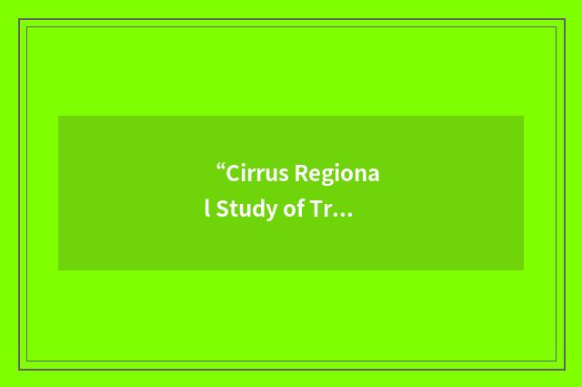 “Cirrus Regional Study of Tropical Anvils and Cirrus Layers Florida Area Cirrus
