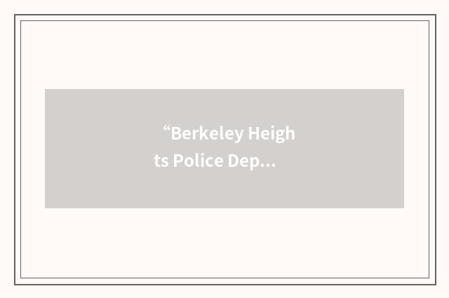 “Berkeley Heights Police Department”缩略