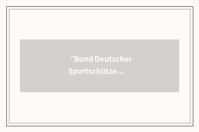 “Bund Deutscher Sportschützen”缩略