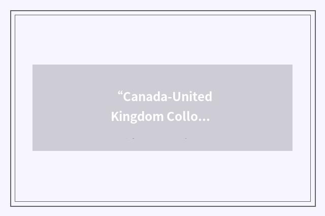 “Canada-United Kingdom Colloquium”缩略