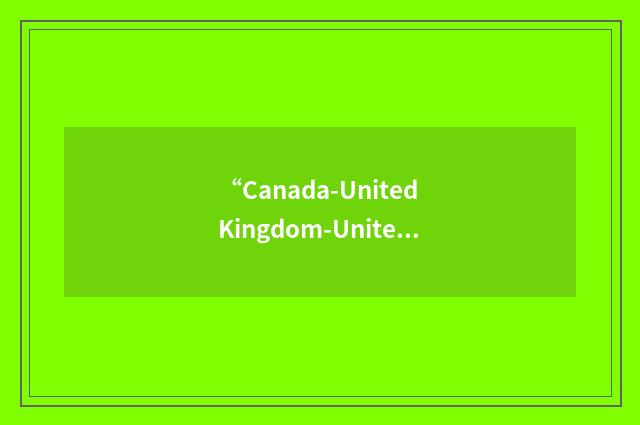 “Canada-United Kingdom-United States”缩略