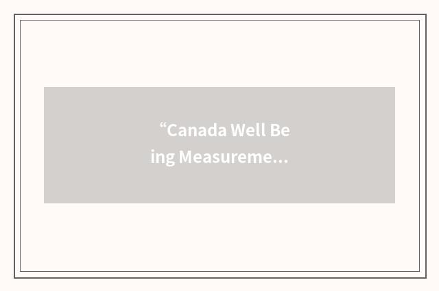“Canada Well Being Measurement Act”缩略