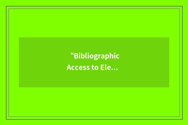 “Bibliographic Access to Electronic Resources”缩略