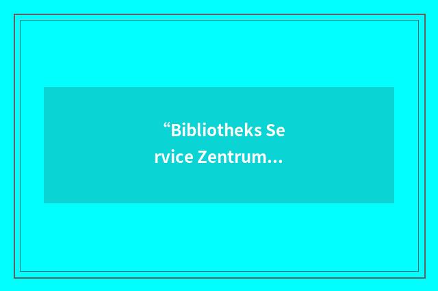 “Bibliotheks Service Zentrum”缩略
